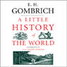 A Little History of the World (Unabridged) audiobook download