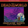 Dead to the World: Sookie Stackhouse Southern Vampire Mystery #4 (Unabridged) audiobook download