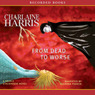From Dead to Worse: Sookie Stackhouse Southern Vampire Mystery #8 (Unabridged) audiobook download