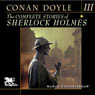 The Complete Stories of Sherlock Holmes, Volume 3 (Unabridged) audiobook download