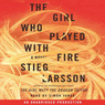 The Girl Who Played with Fire: The Millennium Trilogy, Book 2 (Unabridged) audiobook download