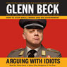 Arguing with Idiots: How to Stop Small Minds and Big Government (Unabridged) audiobook download
