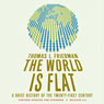The World Is Flat: Further Updated and Expanded (Unabridged) audiobook download