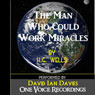 The Man Who Could Work Miracles (Unabridged) audiobook download