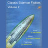 Classic Science Fiction, Volume 2 (Unabridged) audiobook download