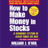 How to Make Money in Stocks: A Winning System in Good Times or Bad audiobook download