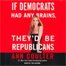 If Democrats Had Any Brains, They'd Be Republicans audiobook download