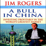 A Bull in China: Investing Profitably in the World's Greatest Market (Unabridged) audiobook download