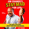 Jim Cramer's Stay Mad for Life: Get Rich, Stay Rich (Make Your Kids Even Richer) audiobook download