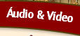 Áudio e Vídeo