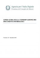 Conservazione dei documenti informatici a norma – Linee guida Conservazione dei documenti informatici a norma – Linee guida