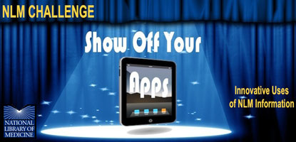 NLM Show Off Your Apps: Innovative Uses of NLM Information