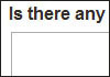 Ideal for respondents to enter comments or questions. 