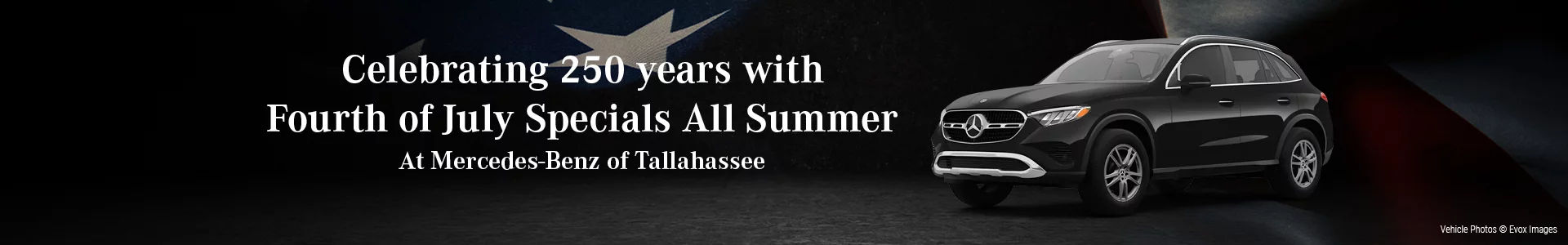 Celebrating 250 Years With Fourth Of July Specials All Summer At Mercedes-Benz of Tallahassee