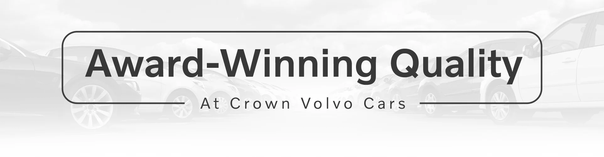 Award-Winning Quality at Crown Volvo Cars