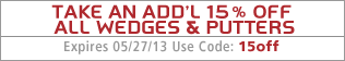 Sharpen Your Short Game, 15% Off All Wedges and Putters