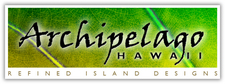 Archipelago Hawaii, Refined Designs