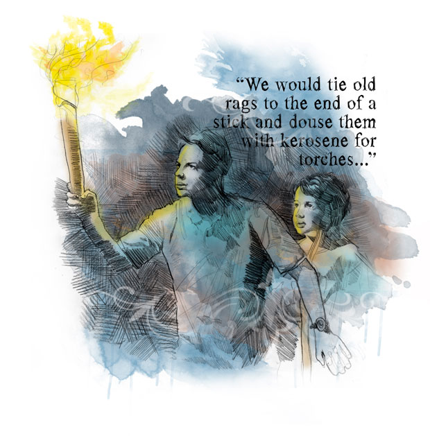 we would tie old rags to the end of a stick and douse them in kerosene and use them for torches