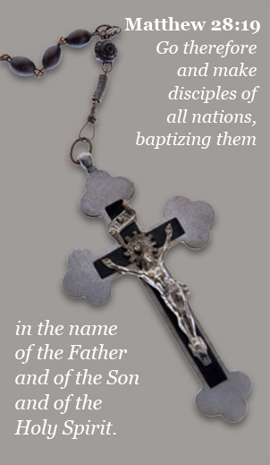 Matthew 28:19 Go therefore and make disciples of all nations, baptizing them in the name of the Father and of the Son and of the Holy Spirit