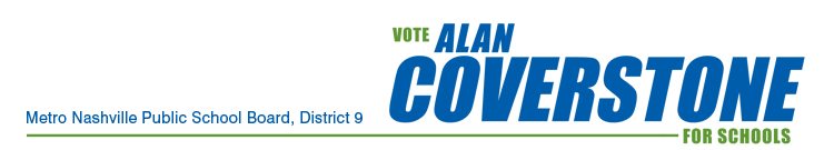 Vote Alan Coverstone For Schools - Metro Nashville Public School Board, District 9