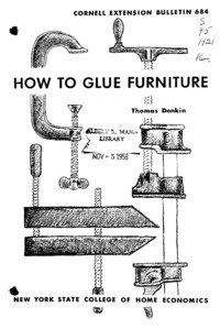 Number 684, Edition Revised - How to Glue Furniture: Cornell extension bulletin