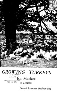 Number 884 - Growing Turkeys for Market: Cornell extension bulletin