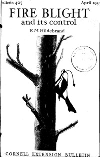 Number 405 - Fire Blight and Its Control: Cornell extension bulletin