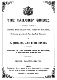 The Tailor's guide: a complete system of cutting every kind of garment to measure, containing upwards of five hundred diagrams: Second Volume: Plates