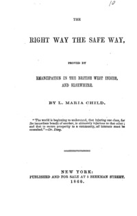 The right way the safe way : proved by emancipation in the British West Indies, and elsewhere