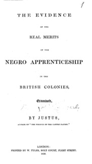 The evidence of the real merits of the negro apprenticeship in the British colonies, examined