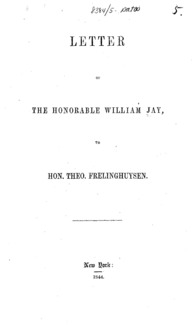 Letter of the Honorable William Jay, to Hon. Theo. Frelinghuysen.