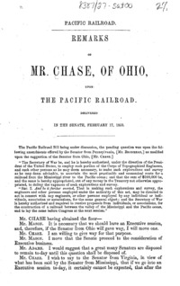 Pacific railroad : remarks of Mr. Chase of Ohio upon the Pacific Railroad : delivered in the Senate, February 17, 1853.