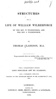 Strictures on a Life of William Wilberforce by the Rev. W. Wilberforce, and the Rev. S. Wilberforce