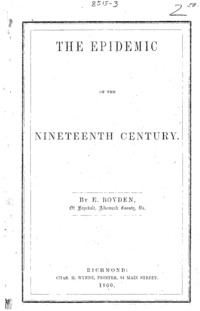 The epidemic of the nineteenth century / by E. Boyden, of Hopedale, Albemarle County, Va.