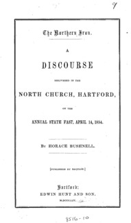 The northern iron : a discourse delivered in the North Church, Hartford, on the annual state fast, April 14, 1854