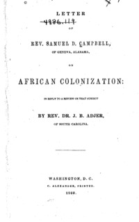 Letter of Rev. Samuel D. Campbell, of Geneva, Alabama, on African colonization : in reply to a review on that subject by Rev. Dr. J.B. Adjer, of South Carolina.
