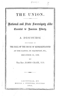 The union : national and state sovereignty alike essential to American liberty : a discourse delivered in the hall of the House of Representatives at the Capitol in Frankfort, Ky., December 19, 1859