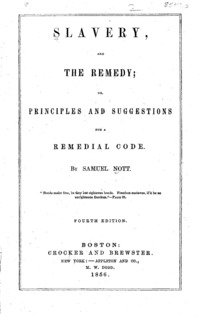 Slavery, and the remedy; or, Principles and suggestions for a remedial code.