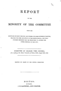 Report of the minority of the committee : upon the petitions of John T. Hilton and others, colored citizens of Boston, praying for the abolition of the Smith School, and that colored children may be permitted to attend the other schools of the city