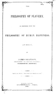 The philosophy of slavery, as identified with the philosophy of human happiness : an essay