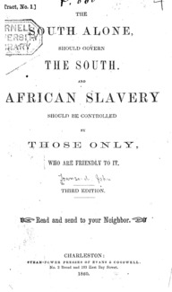 The South alone, should govern the South : and African slavery should be controlled by those only, who are friendly to it.