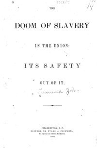 The doom of slavery in the Union : its safety out of it.