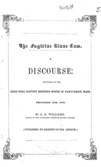 The fugitive slave law : a discourse, delivered in the Free-Will Baptist Meeting House in Pawtucket, Mass. December 8th, 1850