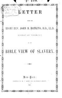 Letter from the Right Rev. John H. Hopkins, D.D., Ll. D. bishop of Vermont, on the Bible view of slavery.