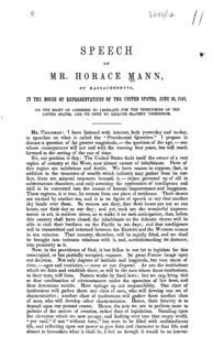 Speech of Mr. Horace Mann, of Massachusetts : in the House of Representatives of the United States, June 30, 1848, on the right of Congress to legislate for the territories of the United States, and its duty to exclude slavery therefrom.