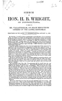 Speech of Hon. H.B. Wright, of Pennsylvania : in reply to Mr. Vallandigham, on peace resolutions offered by the latter gentleman : delivered in the House of Representatives, January 14, 1863.