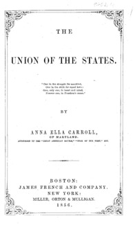 The union of the states. By Anna Ella carroll ...