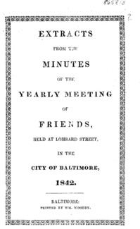 Extracts from the minutes of the Yearly Meeting of Friends, held at Lombard Street, in the city of Baltimore, 1842.