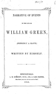 Narrative of events in the life of William Green, (formerly a slave.)