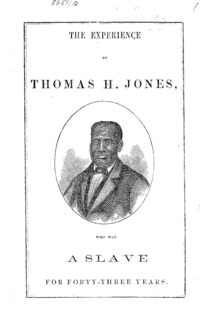 The experience of Thomas H. Jones : who was a slave for forty-three years